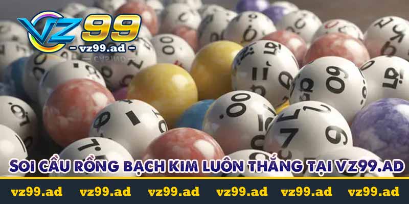 Soi cầu rồng bạch kim luôn thắng tại vz99.ad 6 Soi cầu rồng bạch kim luôn thắng tại vz99.ad