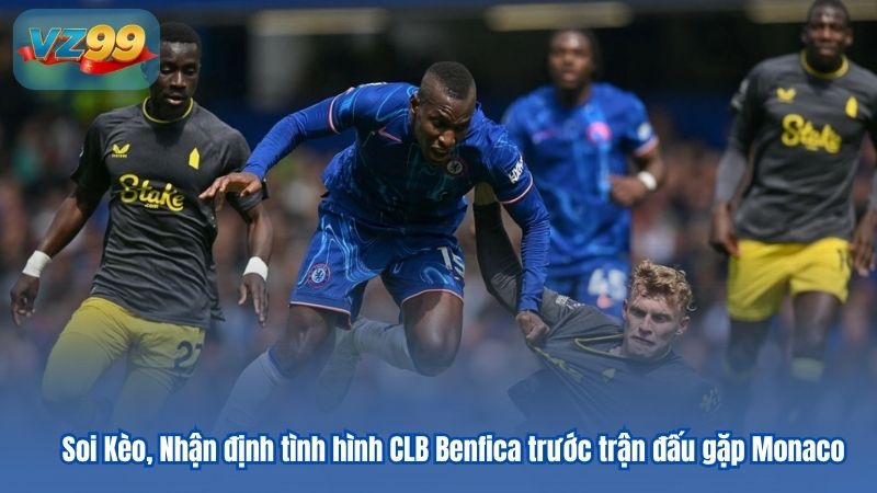 Nhận Định Soi kèo Benfica Vs Monaco Champions League 2 Soi Kèo, Nhận định tình hình CLB Benfica trước trận đấu gặp Monaco