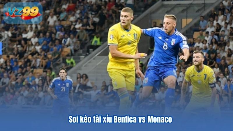 Nhận Định Soi kèo Benfica Vs Monaco Champions League 4 Soi kèo tài xỉu Benfica vs Monaco