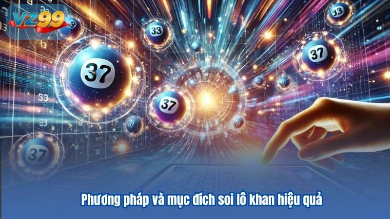 Phương pháp và mục đích soi lô khan hiệu quả 5 Phương pháp và mục đích soi lô khan hiệu quả