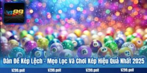 Dàn Đề Kép Lệch – Mẹo Lọc Và Chơi Kép Hiệu Quả Nhất 2025 84 Dàn Đề Kép Lệch – Mẹo Lọc Và Chơi Kép Hiệu Quả Nhất 2025