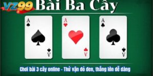 Chơi bài 3 cây online – Thử vận đỏ đen, thắng lớn dễ dàng 81 Chơi bài 3 cây online – Thử vận đỏ đen, thắng lớn dễ dàng