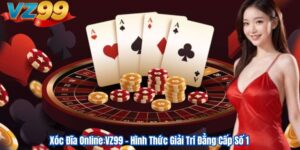 Xóc Đĩa Online VZ99 – Hình Thức Giải Trí Đẳng Cấp Số 1 78 Xóc Đĩa Online VZ99 – Hình Thức Giải Trí Đẳng Cấp Số 1