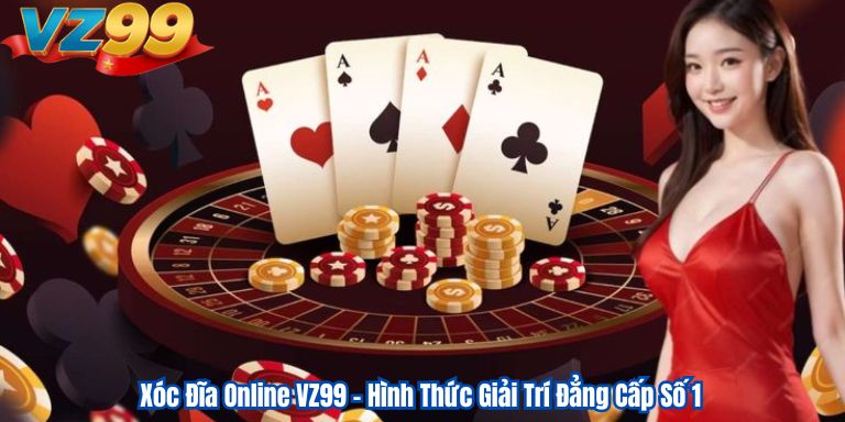 Xóc Đĩa Online VZ99 – Hình Thức Giải Trí Đẳng Cấp Số 1 1 Xóc Đĩa Online VZ99 – Hình Thức Giải Trí Đẳng Cấp Số 1