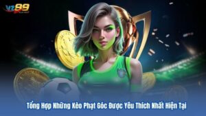 Tổng Hợp Những Kèo Phạt Góc Được Yêu Thích Nhất Hiện Tại 77 Tổng Hợp Những Kèo Phạt Góc Được Yêu Thích Nhất Hiện Tại