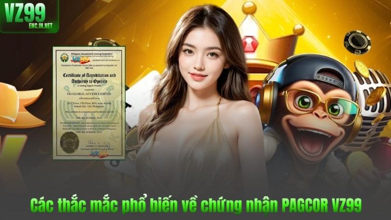 Chứng Nhận Pagcor 3 Các thắc mắc phổ biến về chứng nhận PAGCOR VZ99