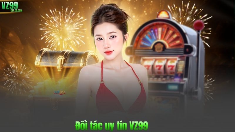 TRANG CHỦ 91 Đối tác uy tín VZ99