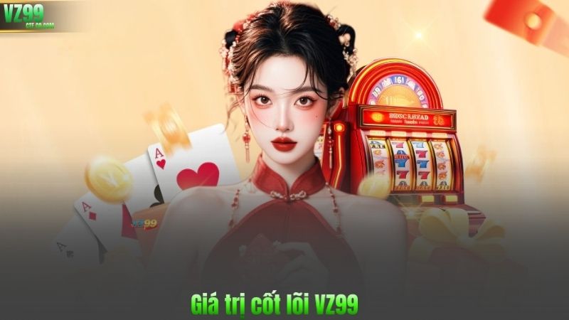 TRANG CHỦ 90 Giá trị cốt lõi VZ99