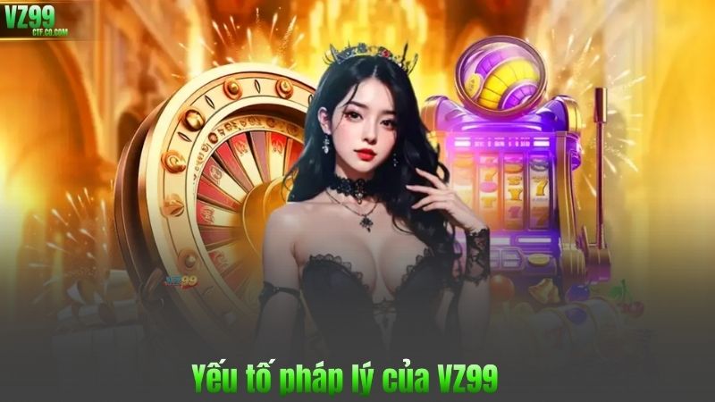 TRANG CHỦ 89 Yếu tố pháp lý của VZ99